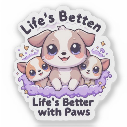 Schattigee puppy "Het leven is beter met poten" vo Sticker (Voorkant)