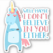 Schattigee sarcastische eenhoorn heeft vertrouwens sticker (Voorkant)