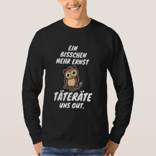 Schattigee Uil Grappige gezegden voor mannen en vr T-shirt
