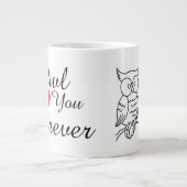 Schattigee Uil Love You Forever Coffee Meme Grote Koffiekop (Voorkant)