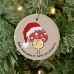 Schattigee Whimsical Christmas Santa Mushroom Keramisch Ornament<br><div class="desc">Schattige Whimsical Christmas Santa Mushroom Keramisch Ornament met  TEKST die luidt 'Maak veel ruimte voor Christus deze kerst'. Deze tekst kan worden gepersonaliseerd met jouw namen of andere tekst. Het ontwerp show een paddenstoel met een kerstmuts. Coördinerende geschenken beschikbaar.</div>