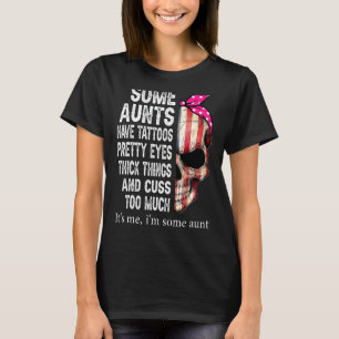 Schedel Amerikaanse vlag Sommige tantes hebben Tat T-shirt