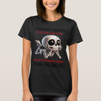 Schedel Maakt Niet Uit Wat Je Van Me Denkt T-shirt