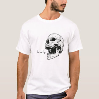 schedel met een casual "howdy" t-shirt