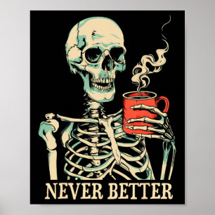 Schedel Nooit Beter Skelet Drink Coffee Hallow Poster