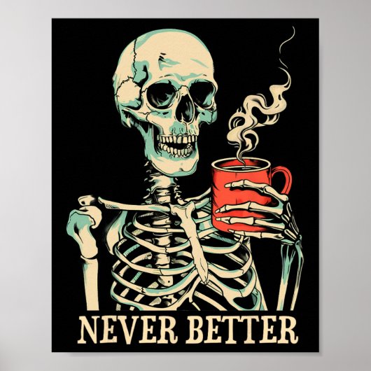 Schedel Nooit Beter Skelet Drink Coffee Hallow Poster (Voorkant)