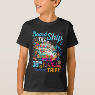 Scheep Aan Boord Het Is Een 38e Verjaardag Reis Cr T-shirt
