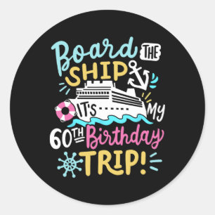 Scheep aan boord Het is mijn 60ste verjaardag trip Ronde Sticker