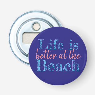 scheepvaart LEVEN IS BETER AAN DE STRAND type Button Flesopener