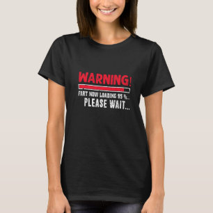 scheet nu laden wacht scheten grap vrouwen m t-shirt