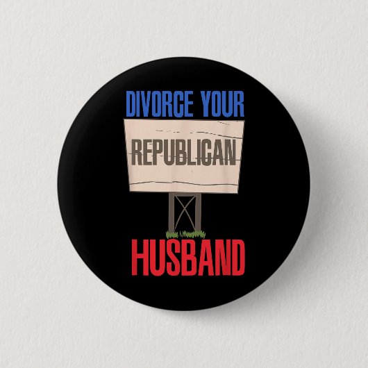 Scheid van je Republikeinse echtgenoot 9 Ronde Button 5,7 Cm (Voorkant)