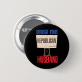 Scheid van je Republikeinse echtgenoot 9 Ronde Button 5,7 Cm (Voorkant /achterkant)
