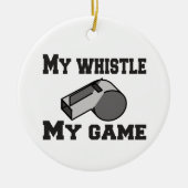 scheidsrechter mijn fluitje mijn spel keramisch ornament (Voorkant)