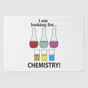 Scheikunde Grappig Ik ben op zoek naar chemie Tissuepapier