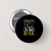Scheikunde het is als magisch maar echt grappig ronde button 5,7 cm (Voorkant /achterkant)