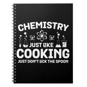 Scheikunde is net als koken, lik alleen de lepel n notitieboek