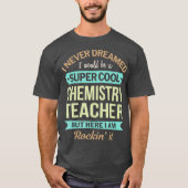 Scheikunde leraar Gift Grappige Waardering T-shirt (Voorkant)