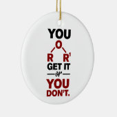 Scheikunde nerd Je krijgt het Funny Science Geek Keramisch Ornament (Rechts)