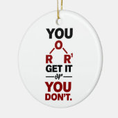 Scheikunde nerd Je krijgt het Funny Science Geek Keramisch Ornament (Links)