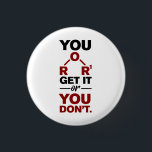 Scheikunde nerd Je krijgt het Funny Science Geek Ronde Button 3,2 Cm<br><div class="desc">Een mooie en grappige scheikundige knop om jezelf te behandelen of als cadeau voor je favoriete wetenschapper,  scheikundige leraar of afstuderen. Het gezegde op deze decoratieve knop is slechts een gekke grap voor de wetenschappers daar. Ideaal voor geeks- of scheikundedocenten met een grappige chemische formule.</div>
