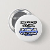 Scheikundeleraar ... Het is nogal wat Ronde Button 5,7 Cm (Voorkant /achterkant)