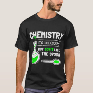 Scheikundige Job Chemistry is als koken chemie SC T-shirt