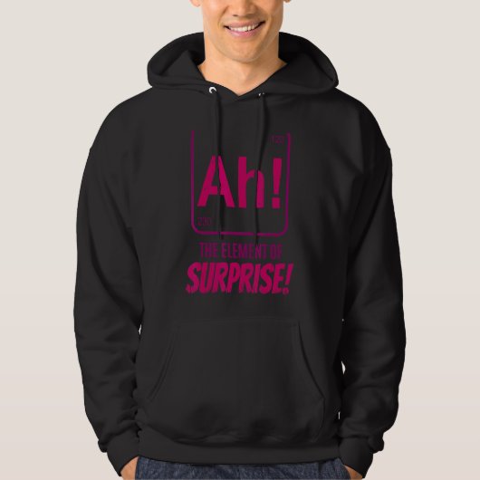 Scheikundige wetenschapper Ah The Element of Surpr Hoodie (Voorkant)