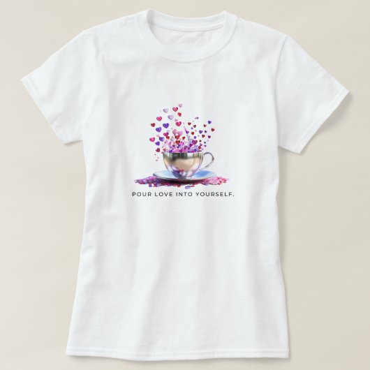 Schenk liefde in jezelf t-shirt (Design voorkant)