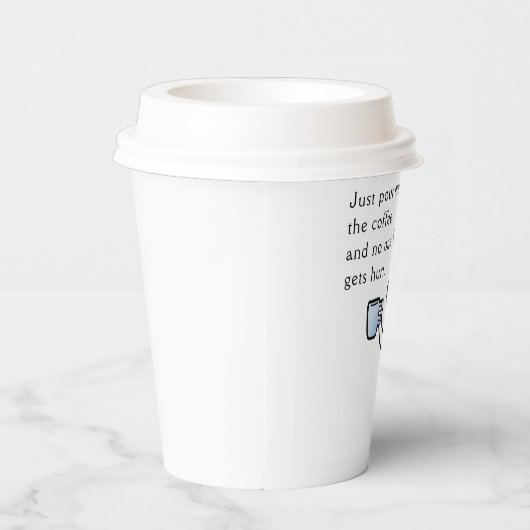 Schenk me de koffie in en niemand raakt gewond papieren bekers (Rechts)