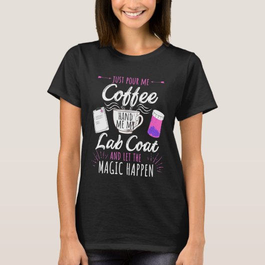 Schenk Me Koffie In Mijn Labjas Mzine Farmaceutisc T-shirt (Voorkant)