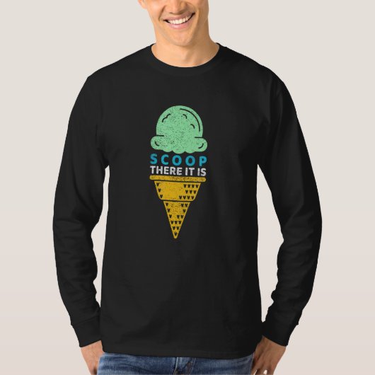 Schep daar het is Pun Ice Cream Cone T-shirt (Voorkant)
