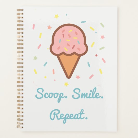 Schep. Glimlach. Herhaal. Ice Cream Sprinkle Plann Planner (Voorkant)