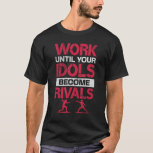 Schermen werken totdat uw idolen worden rivalen sc t-shirt
