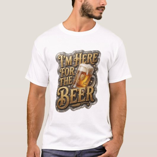 Scherp I'M HERE FOR THE BEER Shirt Ontwerp (Voorkant)