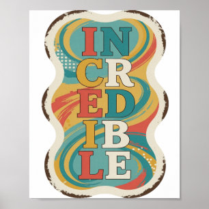 Scherp Rode INCREDIBLE Slogan Design Poster