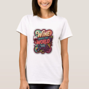 Scherpe Gouden WIJN LAAT DE WERELD GLIMLACHEN Cita T-shirt