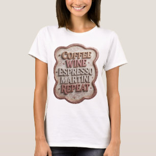 Scherpe Roze COFFEE WINE ESPRESSO MARTINI HERHALIN T-shirt