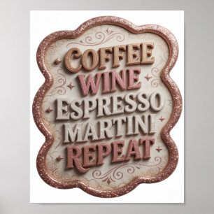 Scherpe Roze COFFEE WINE ESPRESSO MARTINI REPEAT Poster