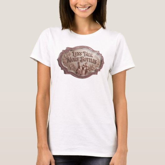 Scherpe Roze LESS TALK MORE BOTTLES Tekst Ontwerp T-shirt (Voorkant)