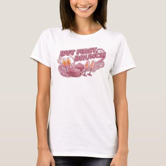Scherpe Roze MAAR EERST BRUNCH Shirt Ontwerp (Voorkant)