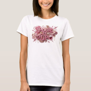 Scherpe Roze POUR IT UP Slogan T-shirt