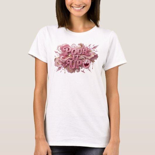 Scherpe Roze POUR IT UP Slogan T-shirt (Voorkant)