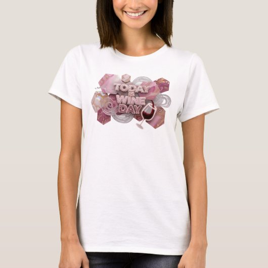 Scherpe Roze Vandaag is het wijn dag T-shirt (Voorkant)