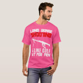 Scherpschieten over lange afstand Het is als golfe T-shirt (Voorkant volledig)