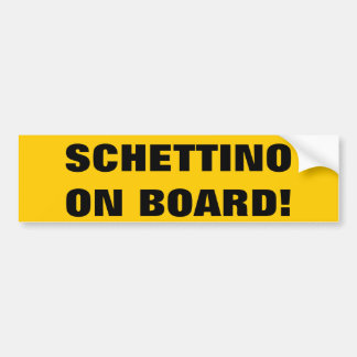 SCHETTINO AAN BOORD! BUMPERSTICKER