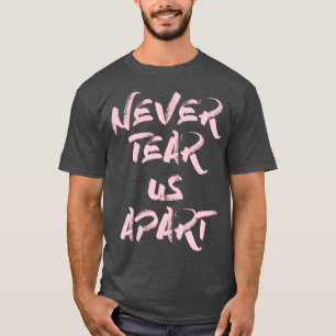 Scheur ons nooit roze uit elkaar t-shirt