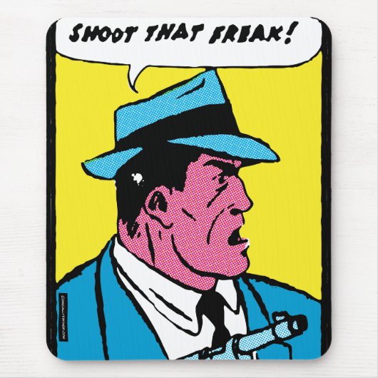 Schiet die freak neer! muismat (Voorkant)
