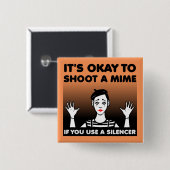 Schiet een mime grappige knop badge speld vierkante button 5,1 cm (Voorkant /achterkant)