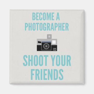 Schiet je vrienden neer! Magneet