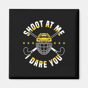Schiet Op Me Ik Daag Je Uit Veldhockeyspeler  Magneet